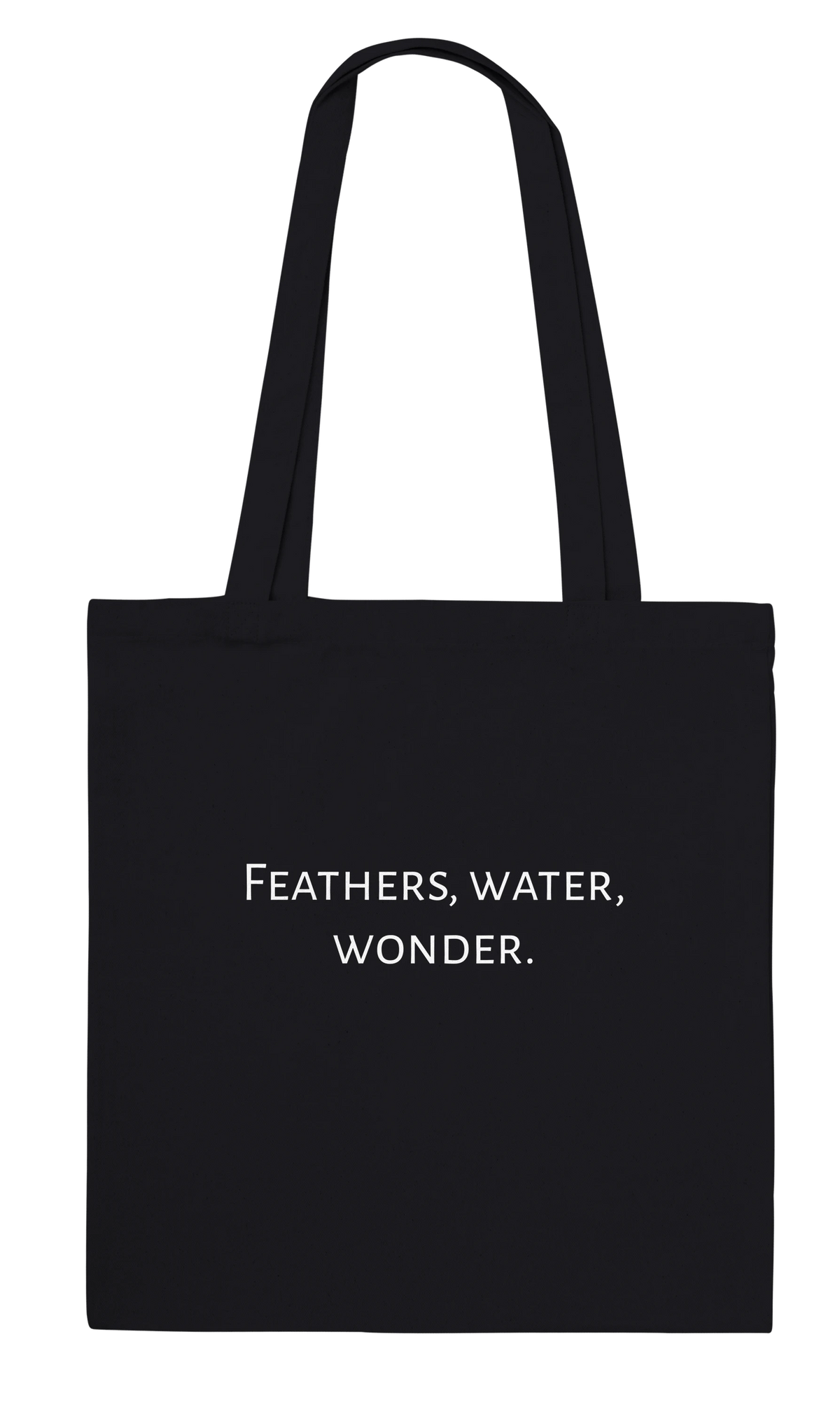 Black canvas tote bag with personalised 'Feathers, water, wonder.' text on the back