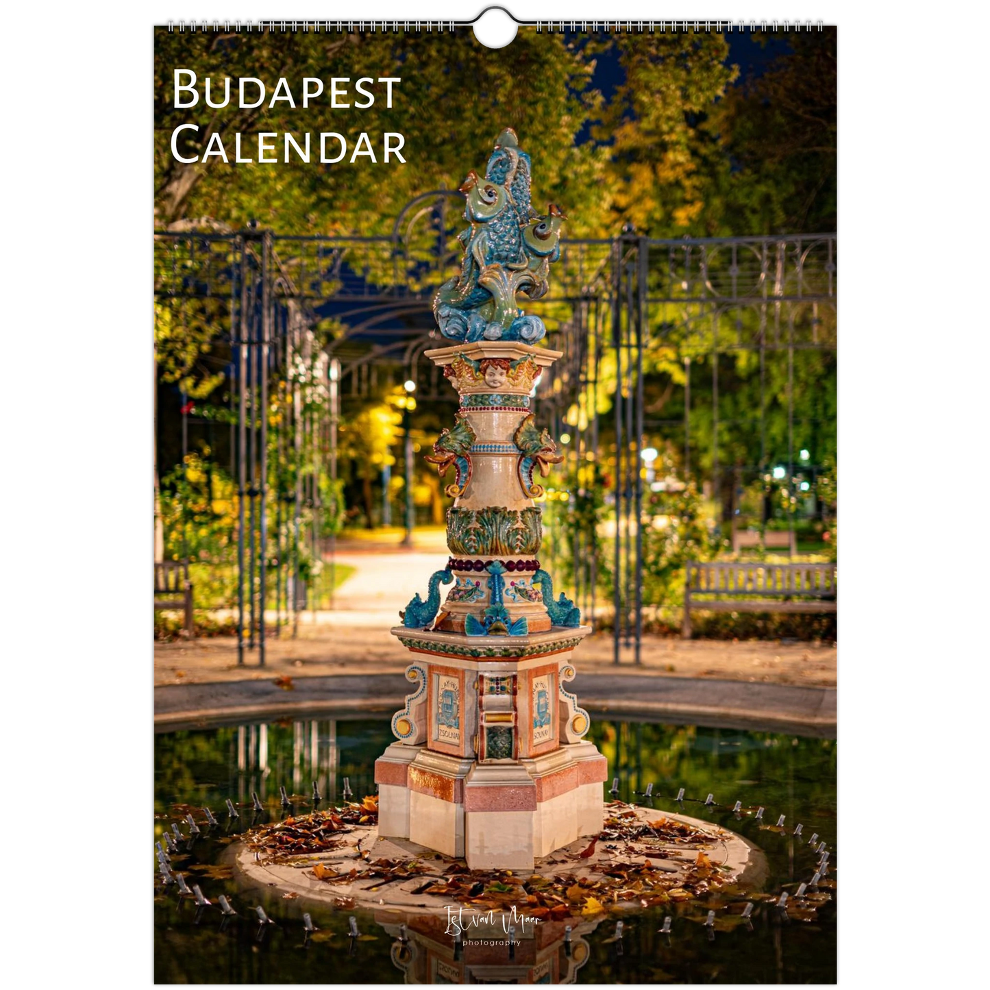 Calendar cover featuring a decorative fountain in a park with 'Budapest Calendar' text. Available in A4, A3, LT and LG sizes by Istvan Maar Photography.