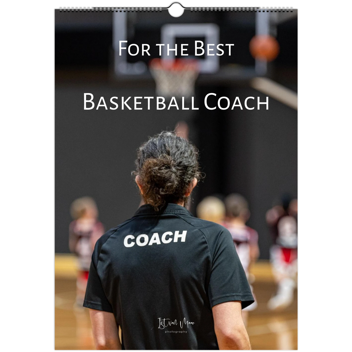 Calendar cover with a basketball coach on a court, featuring text 'For the Best Basketball Coach'.